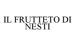 IL FRUTTETO DI NESTI trademark