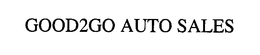 GOOD2GO AUTO SALES trademark