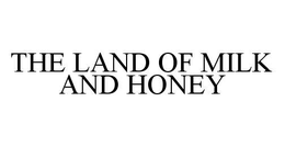 THE LAND OF MILK AND HONEY trademark