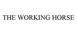 THE WORKING HORSE trademark