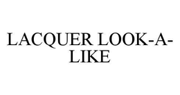 LACQUER LOOK-A-LIKE trademark