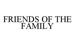 FRIENDS OF THE FAMILY trademark
