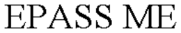 EPASS ME trademark