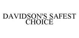 DAVIDSON'S SAFEST CHOICE trademark