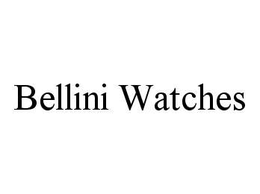 BELLINI WATCHES trademark