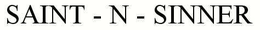 SAINT - N - SINNER trademark