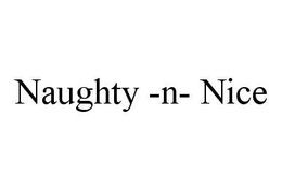 NAUGHTY -N- NICE trademark