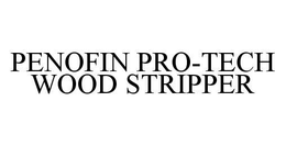 PENOFIN PRO-TECH WOOD STRIPPER trademark