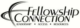 FELLOWSHIP CONNECTION LEADERSHIP ACCESS RESOUCES trademark