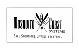 MOSQUITO COAST SYSTEMS SAFE SOLUTIONS. LIVABLE BACKYARDS trademark
