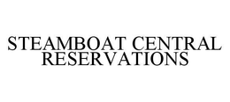 STEAMBOAT CENTRAL RESERVATIONS trademark