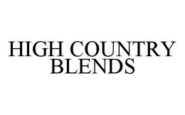 HIGH COUNTRY BLENDS trademark