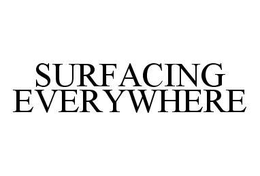 SURFACING EVERYWHERE trademark