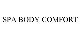 SPA BODY COMFORT trademark