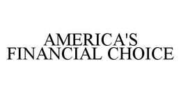 AMERICA'S FINANCIAL CHOICE trademark