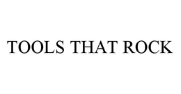 TOOLS THAT ROCK trademark
