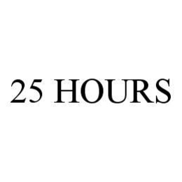 25 HOURS trademark