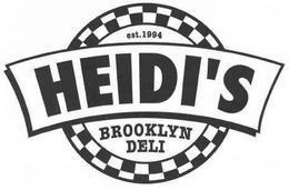 HEIDI'S BROOKLYN DELI EST. 1994 trademark