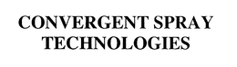 CONVERGENT SPRAY TECHNOLOGIES trademark