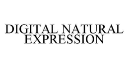 DIGITAL NATURAL EXPRESSION trademark