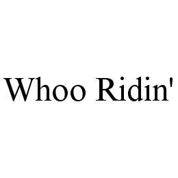 WHOO RIDIN' trademark