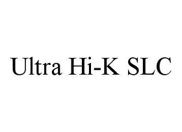 ULTRA HI-K SLC trademark