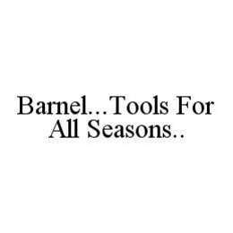 BARNEL...TOOLS FOR ALL SEASONS.. trademark