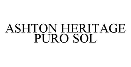 ASHTON HERITAGE PURO SOL trademark