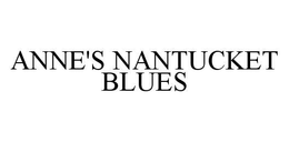 ANNE'S NANTUCKET BLUES trademark