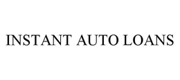 INSTANT AUTO LOANS trademark