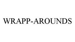WRAPP-AROUNDS trademark