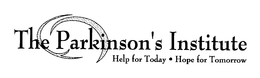THE PARKINSON'S INSTITUTE HELP FOR TODAY HOPE FOR TOMORROW trademark