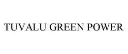 TUVALU GREEN POWER trademark