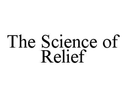 THE SCIENCE OF RELIEF trademark