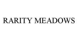 RARITY MEADOWS trademark