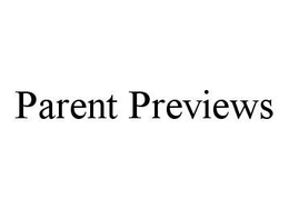 PARENT PREVIEWS trademark
