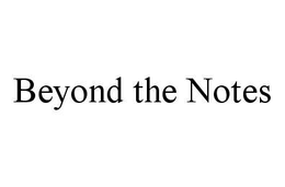BEYOND THE NOTES trademark