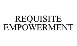 REQUISITE EMPOWERMENT trademark