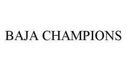 BAJA CHAMPIONS trademark