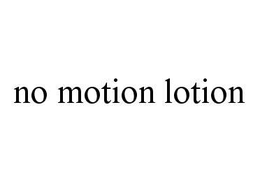 NO MOTION LOTION trademark