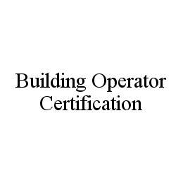 BUILDING OPERATOR CERTIFICATION trademark