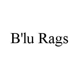 B'LU RAGS trademark
