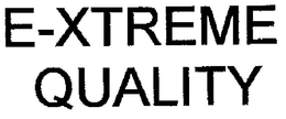 E-XTREME QUALITY trademark