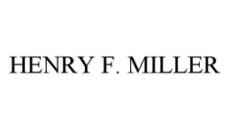 HENRY F. MILLER trademark