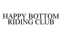 HAPPY BOTTOM RIDING CLUB trademark