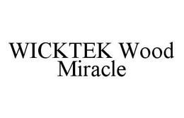 WICKTEK WOOD MIRACLE trademark