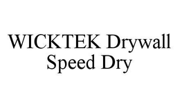 WICKTEK DRYWALL SPEED DRY trademark