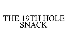 THE 19TH HOLE SNACK trademark