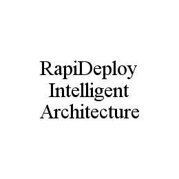 RAPIDEPLOY INTELLIGENT ARCHITECTURE trademark