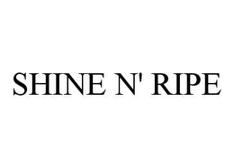 SHINE N' RIPE trademark
